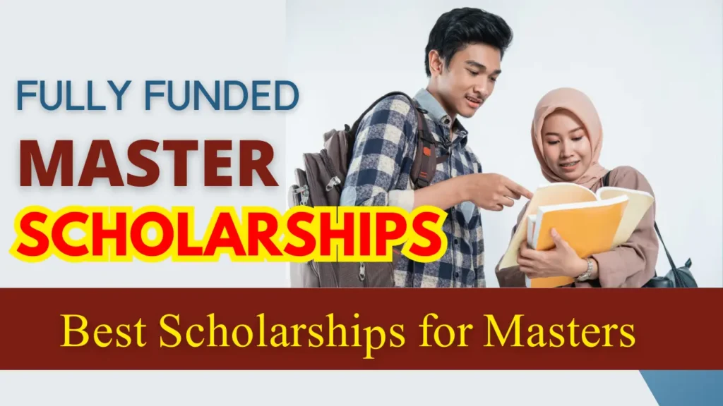 Fully Funded Masters Scholarships