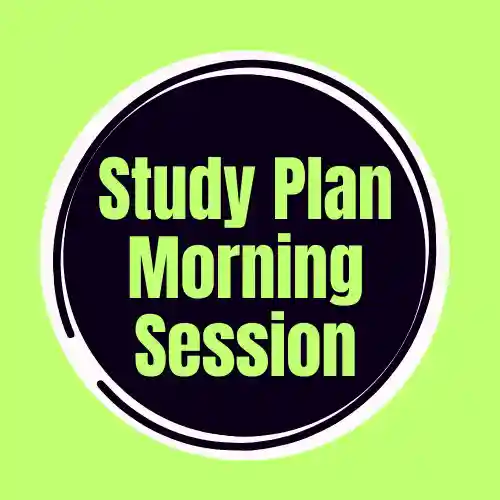 Study Plan Morning Session